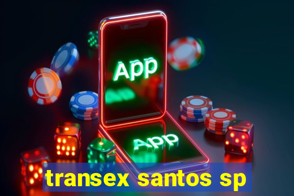 transex santos sp